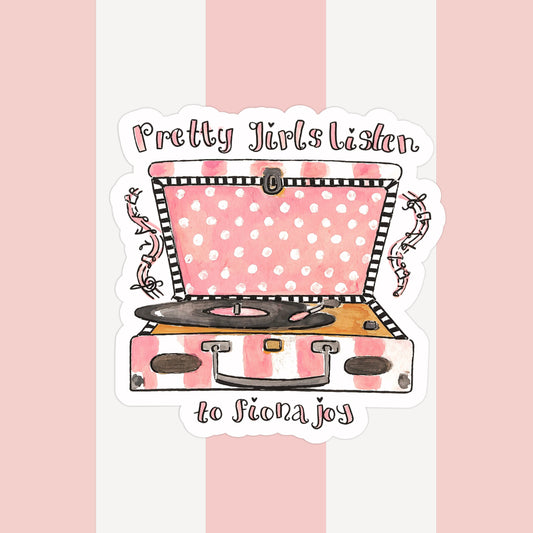 hand-painted “pretty girls listen to fiona joy” record player bubble sticker