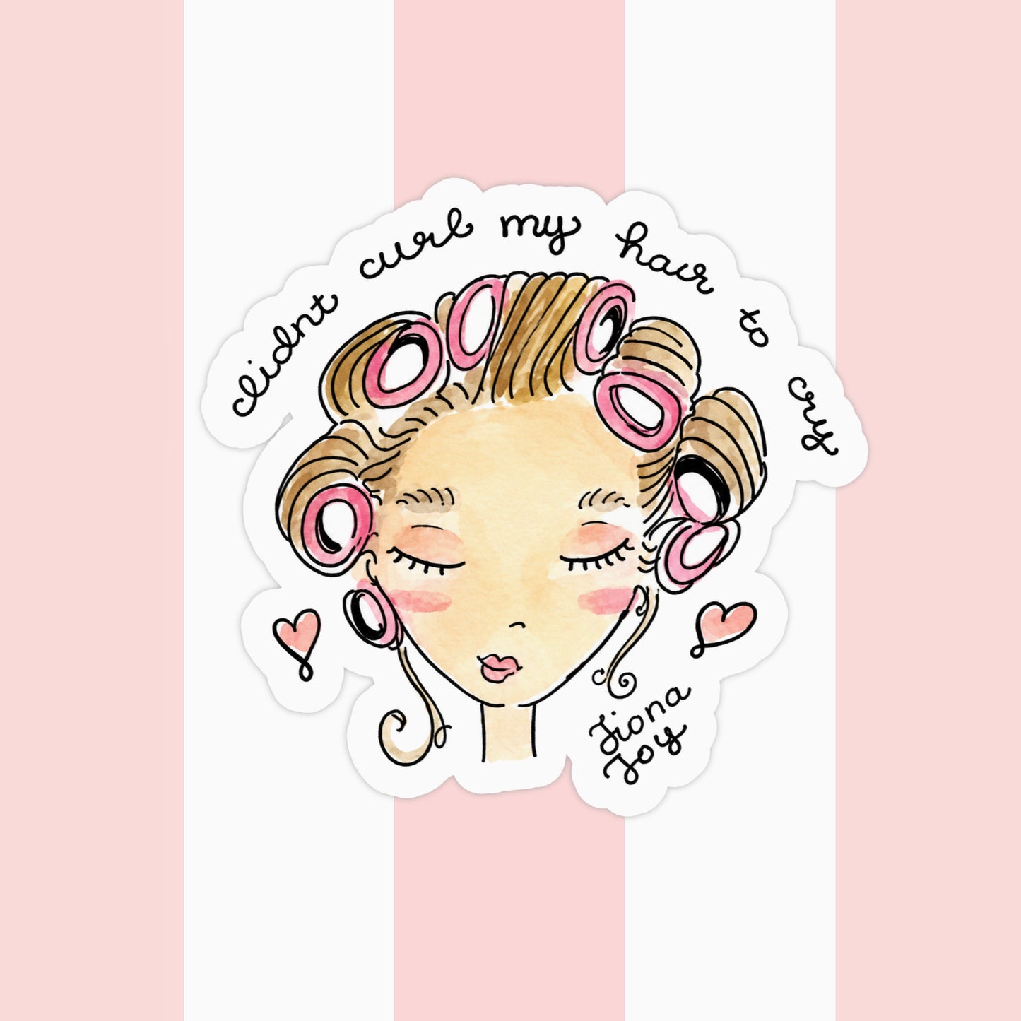 hand-painted “didn’t curl my hair to cry” bubble sticker